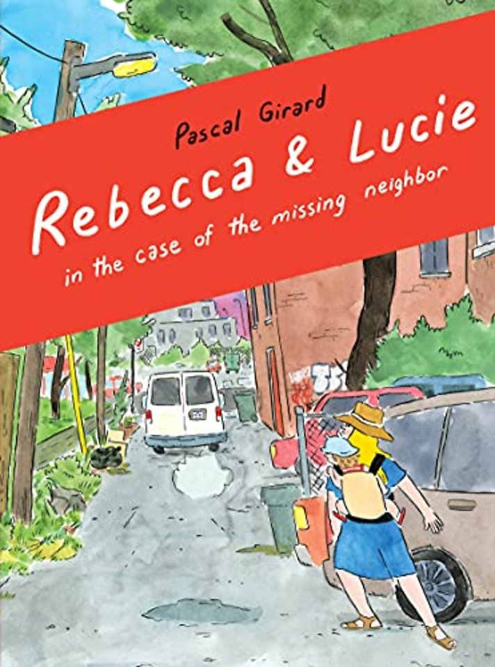 Rebecca & Lucie in the Case of the Missing Neighbor
