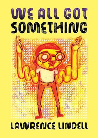 We All Got Something