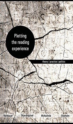 Plotting the Reading Experience – Theory/Practice/Politics