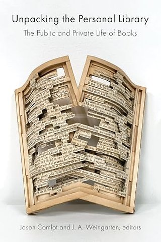 Unpacking the Personal Library – The Public and Private Life of Books