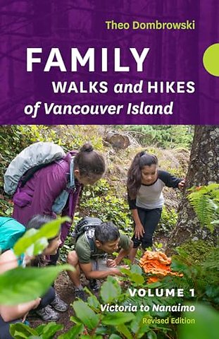 Family Walks and Hikes of Vancouver Island - Revised Edition: Volume 1