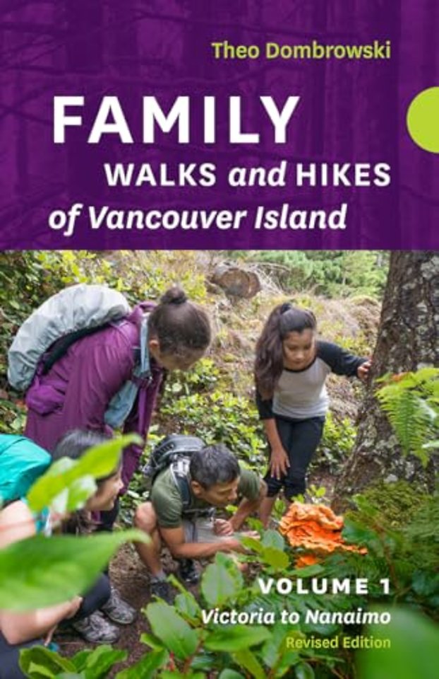 Family Walks and Hikes of Vancouver Island - Revised Edition: Volume 1