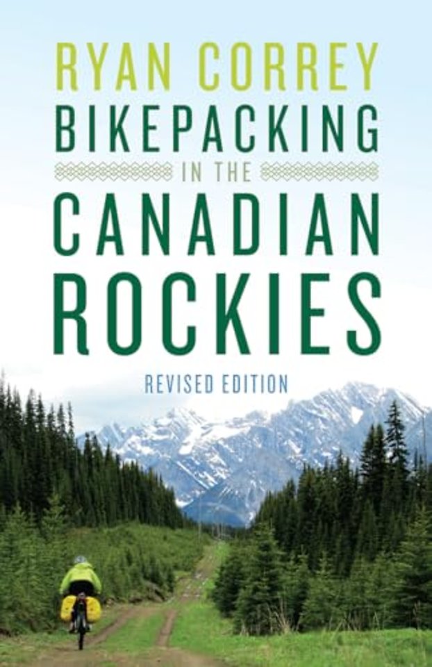 Bikepacking in the Canadian Rockies - Revised Edition