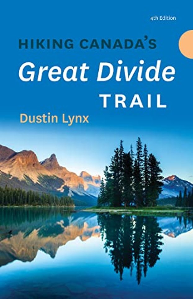 Hiking Canada's Great Divide Trail  4th Edition