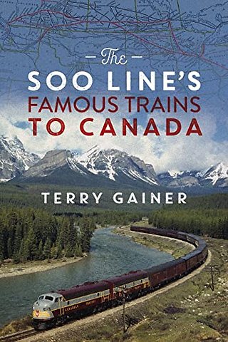 The Soo Line's Famous Trains to Canada