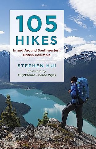 105 Hikes in and Around Southwestern British Columbia