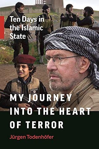 My Journey into the Heart of Terror