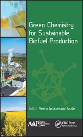 Green Chemistry for Sustainable Biofuel Production