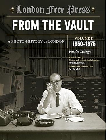 London Free Press: From the Vault, Vol 2