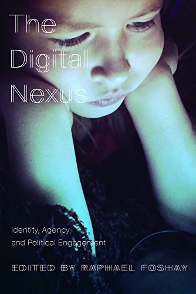 The Digital Nexus – Identity, Agency, and Political Engagement
