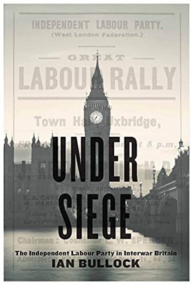 Under Siege – The Independent Labour Party in Interwar Britain