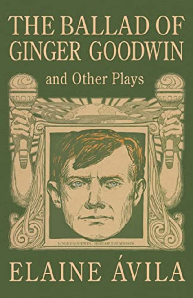 The Ballad of Ginger Goodwin and Other Plays
