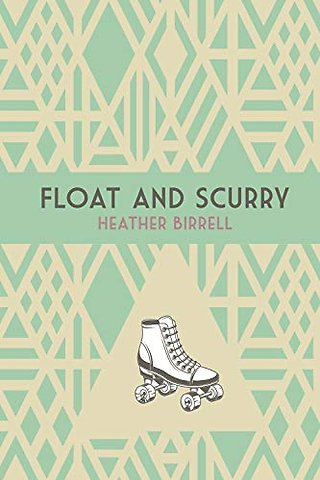 Float and Scurry