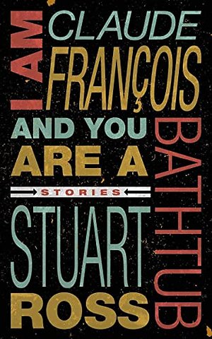 I Am Claude Francois and You Are a Bathtub