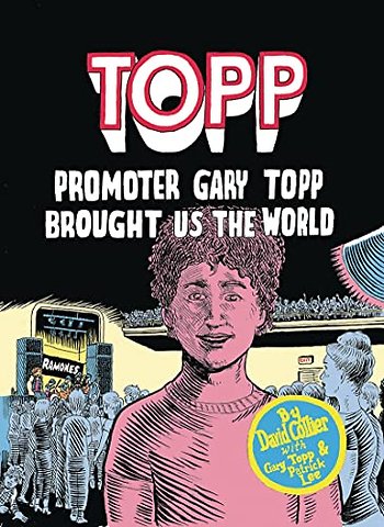 Topp: Promoter Gary Topp Brought Us the World
