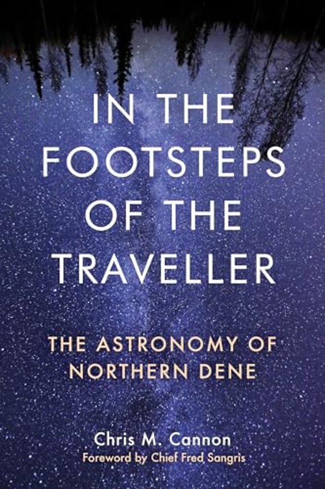 In the Footsteps of the Traveller – The Astronomy of Northern Dene