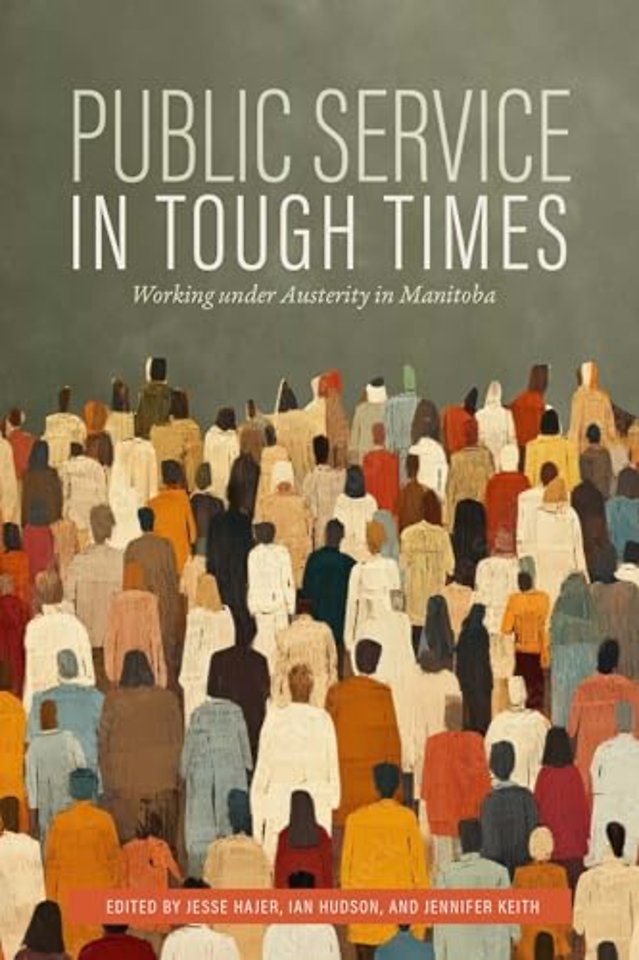 Public Service in Tough Times – Working Under Austerity in Manitoba