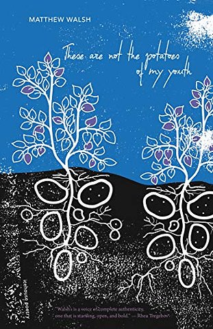 These are not the potatoes of my youth