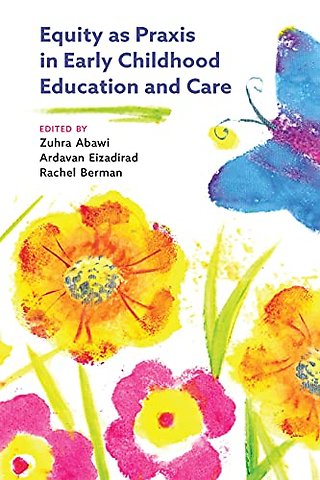 Equity As Praxis in Early Childhood Education and Care