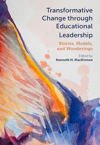 Transformative Change Through Educational Leader – Stories, Models, and Wonderings