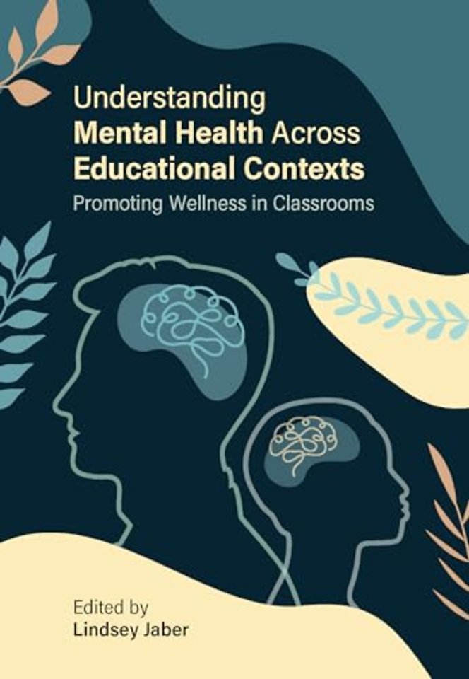 Understanding Mental Health Across Educational C – Promoting Wellness in Classrooms