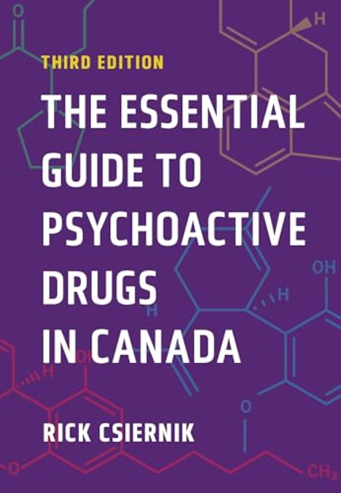 The Essential Guide to Psychoactive Drugs in Canada, Third Edition