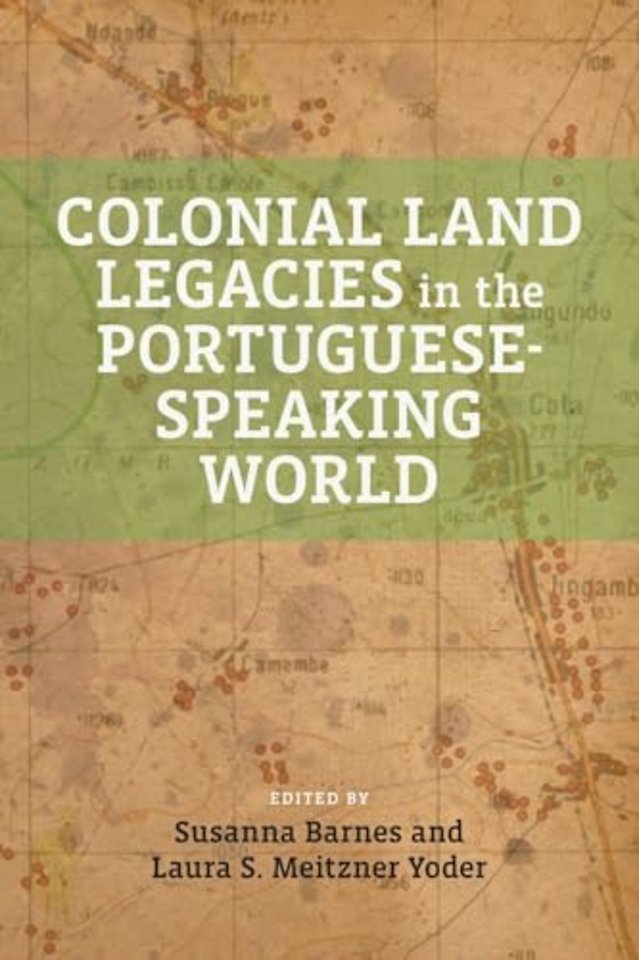 Colonial Land Legacies in the Portuguese–Speaking World