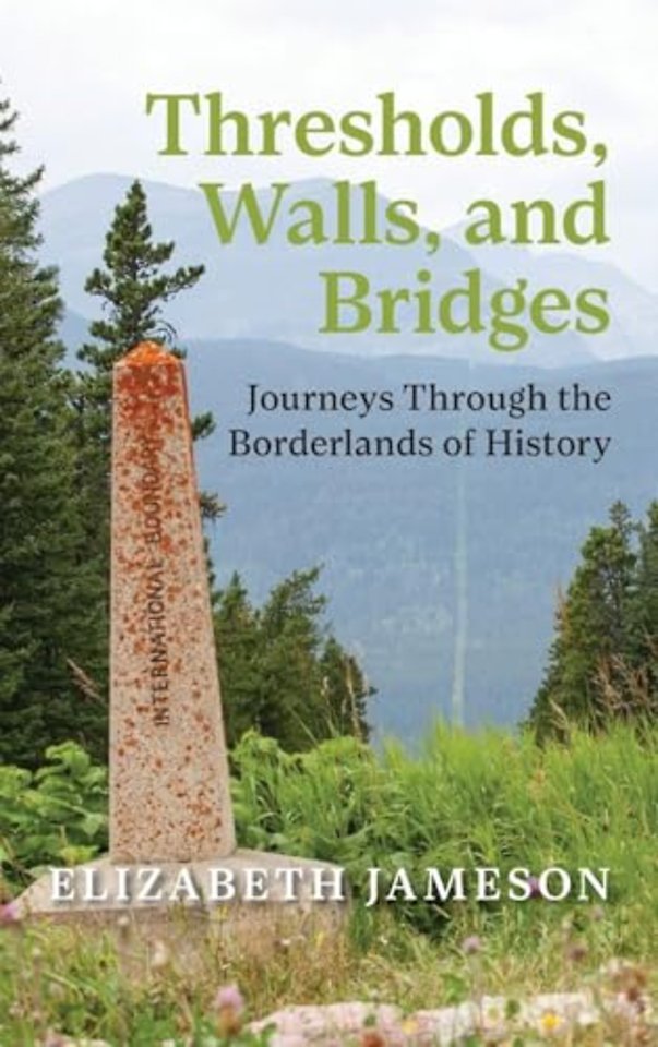 Thresholds, Walls, and Bridges – Journeys Through the Borderlands of Historya