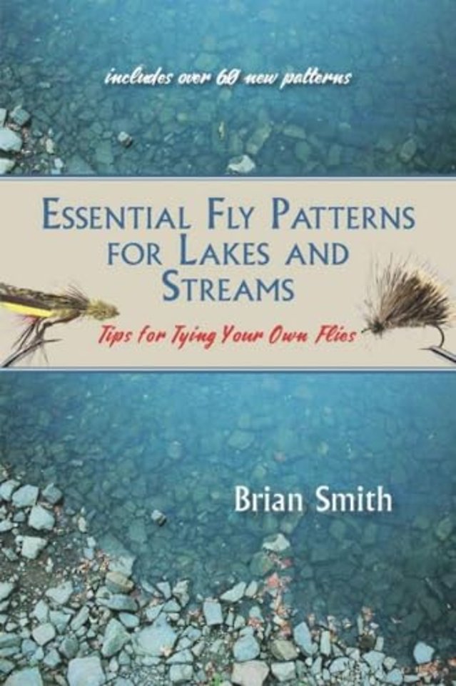 Essential Fly Patterns for Lakes and Streams