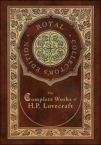 The Complete Works of H. P. Lovecraft (Royal Collector's Edition) (Case Laminate Hardcover with Jacket)