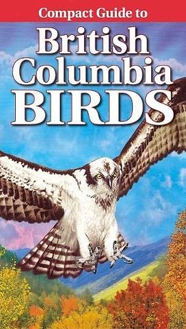 Compact Guide to British Columbia Birds