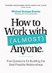 How to Work with (Almost) Anyone
