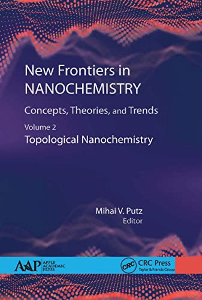 New Frontiers in Nanochemistry: Concepts, Theories, and Trends