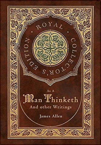 As a Man Thinketh and other Writings