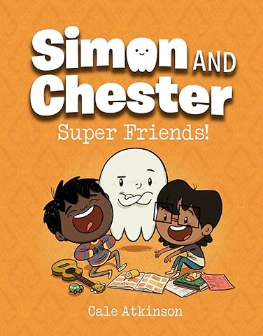 Super Friends (Simon and Chester Book #4)