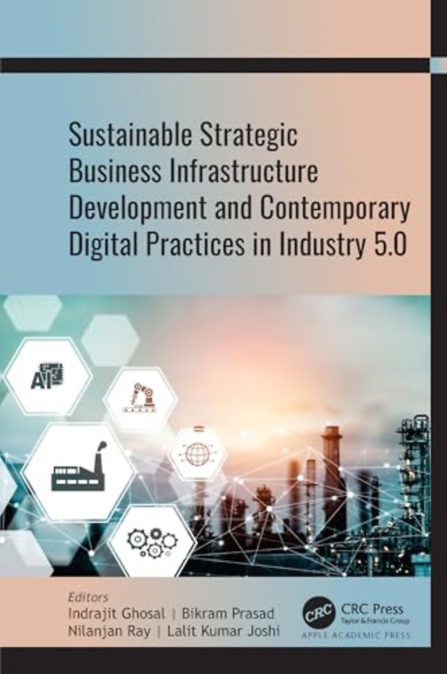 Sustainable Strategic Business Infrastructure Development and Contemporary Digital Practices in Industry 5.0