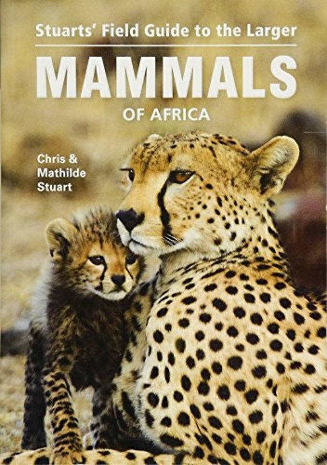 Stuarts’ Field Guide to Larger Mammals of Africa
