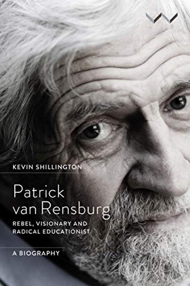Patrick van Rensburg – Rebel, visionary and radical educationist, a biography