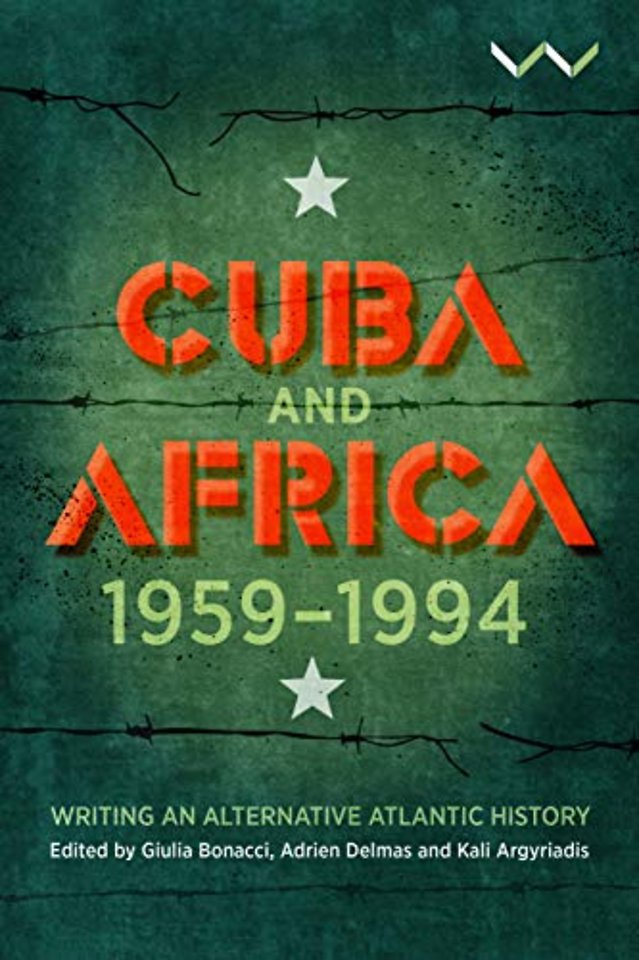 Cuba and Africa, 1959–1994 – Writing an alternative Atlantic history