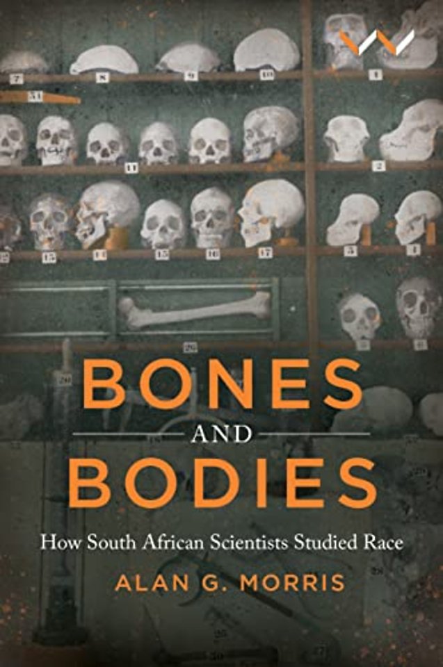 Bones and Bodies – How South African Scientists Studied Race