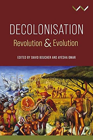 Decolonisation – Revolution and Evolution