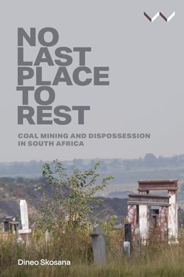 No Last Place to Rest – Coal Mining and Dispossession in South Africa