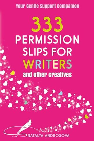 333 Permission Slips for Writers and Other Creatives