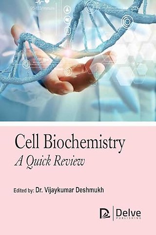 Cell Biochemistry – A Quick Review