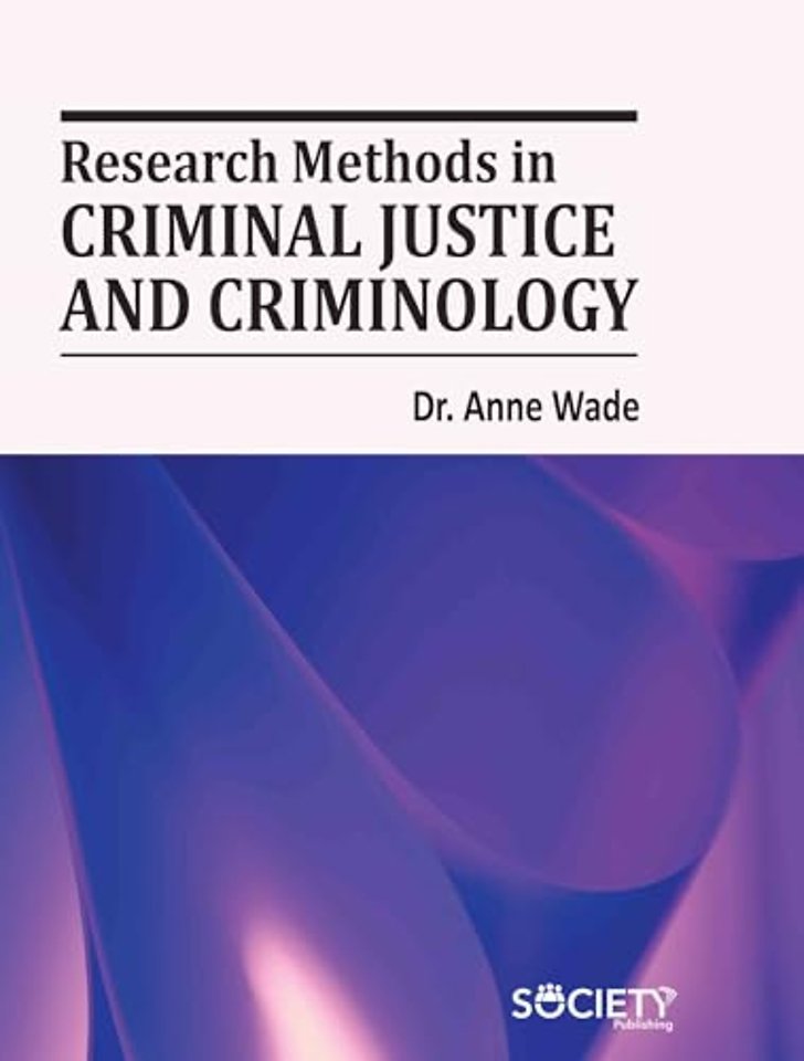Research Methods in Criminal Justice and Criminology