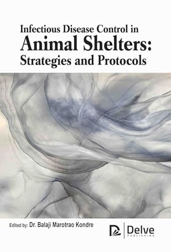 Infectious Disease Control in Animal Shelters – Strategies and Protocols