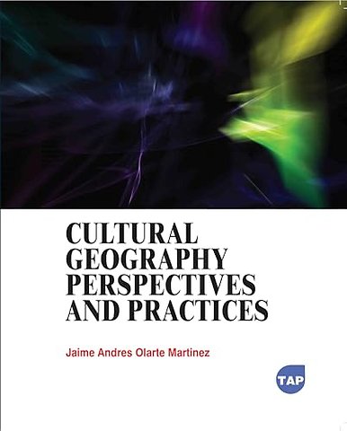 Cultural Geography: Perspectives and Practices
