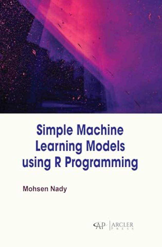 Simple Machine Learning Models Using R Programming