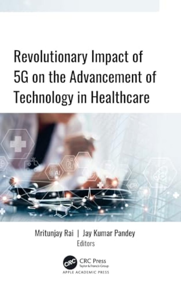 Revolutionary Impact of 5G on Advancement of Technology in Healthcare