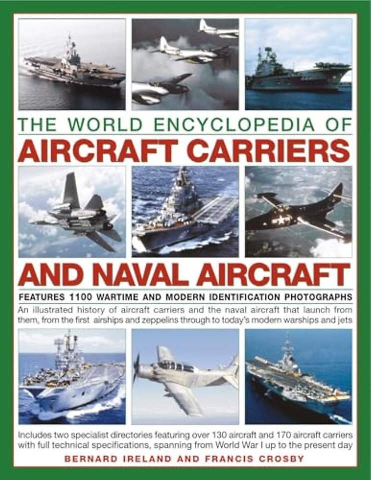 World Encyclopedia of Aircraft Carriers and Naval Aircraft: Features 1100 Wartime and Modern Identification Photographs